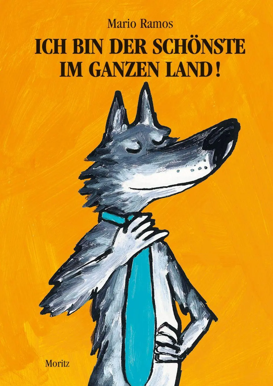 Cover: 9783895651809 | Ich bin der Schönste im ganzen Land! | Mario Ramos | Buch | 32 S.